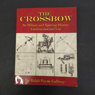 Libro The Crossbow: its Military and Sporting History, Construction and Use Ralp