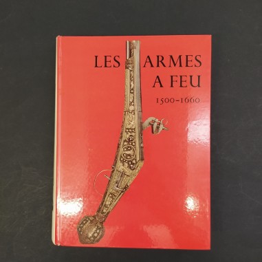 Libro Les armes a feu 1500-1660 J. F. Hayward 1970