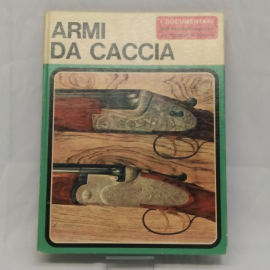 Libro Armi da caccia – I documentari 6 Sergio Perosino 1967