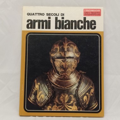 Libro Quattro secoli di armi bianche I documentari 59 Aldo G. Cimarelli 1973