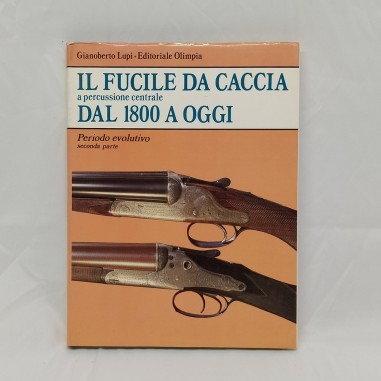 Libro Il fucile da caccia a percussione centrale dal 1800 a oggi – Periodo evolu