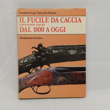 Libro Il fucile da caccia a percussione centrale dal 1800 a oggi – Evoluzione te