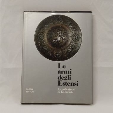 Libro Le armi degli estensi – La collezione di Konopiste  1986