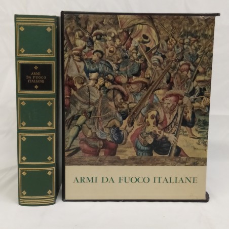 Libro Armi da fuoco portatili italiane dalle origini al Risorgimento 1962
