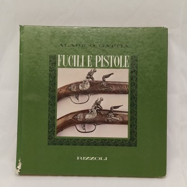 Libro Fucili e pistole Alarico Gattia 1969