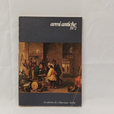 Libro Armi antiche 1972 – Bollettino dell’Accademia di S. Marciano  1972