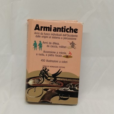 Libro Armi antiche – Armi da fuoco individuali dell’Occidente dalle origini al s