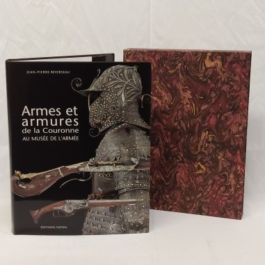 Libro Armes et armures de la Couronne au musée de l’armée Jean-Pierre Reverseau