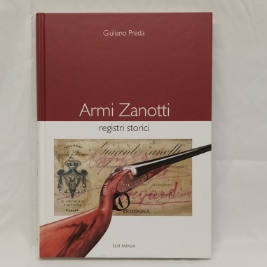 Libro Armi Zanotti – Registri storici Giuliano Preda 2007