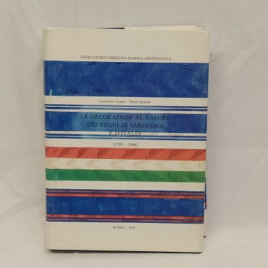 Libro Le decorazioni al valore dei Regni di Sardegna e d’Italia (1793-1946) Cost