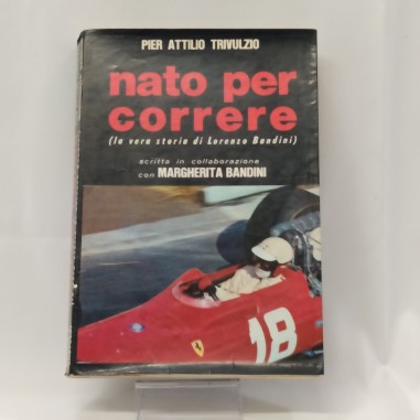 Libro Nato per correre, Pier Attilio Trivulzio, 2° ed. Baldini e Castoldi, 1967