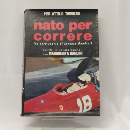 Libro Nato per correre, Pier Attilio Trivulzio, 2° ed. Baldini e Castoldi, 1967