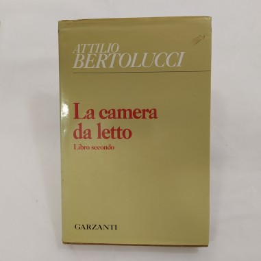 Libro La Camera da letto - Libro secondo, Attilio Bertolucci con dedica, 1988