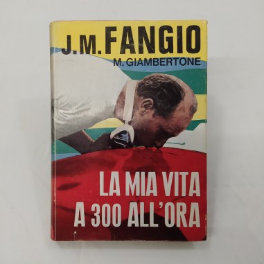 Libro "La mia vita a 300 all'ora", Fangio e Giambertone, 2° edizione, 1963