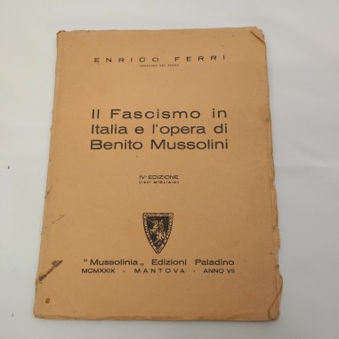 Libro Il fascismo in Italia e l'opera di Benito Mussolini, Enrico Ferri, 1929