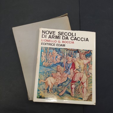 Libro Nove secoli di armi da caccia Lionello G. Boccia 1967