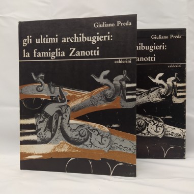 Libro Gli ultimi archibugieri: la famiglia Zanotti Giuliano Preda 1970