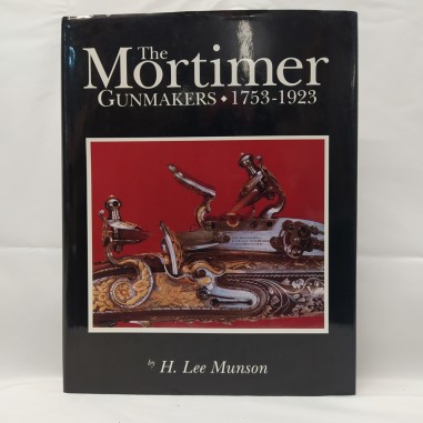 Libro The Mortimer gunmakers 1753-1923 H. Lee Munson 1992