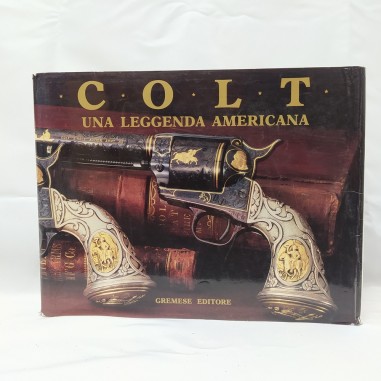 Libro Colt Una leggenda americana R.L. Wilson 1987