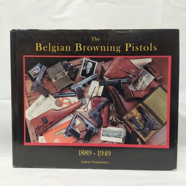 Libro The Belgian Browing  Pistols 1889-1949 Anthony Vanderlinden 2000