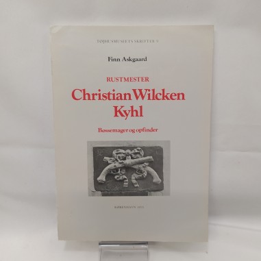 Libro Rustmester Christian Wilcken Kyhl Bøssemager og opfinder Finn Askgaard 197