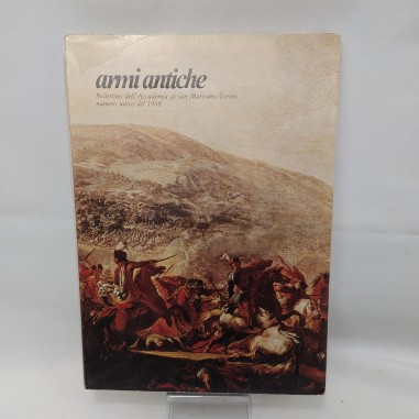 Libro Armi antiche Bollettino dell’accademia di san Marciano Numero unico del 19