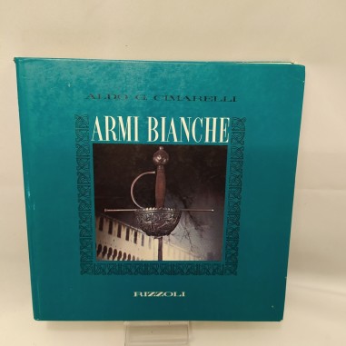 Libro Armi bianche Aldo G. Cimarelli 1969