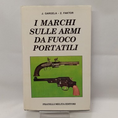 Libro I marchi sulle armi da fuoco portatili J. Gargela, Z. Faktor 1990