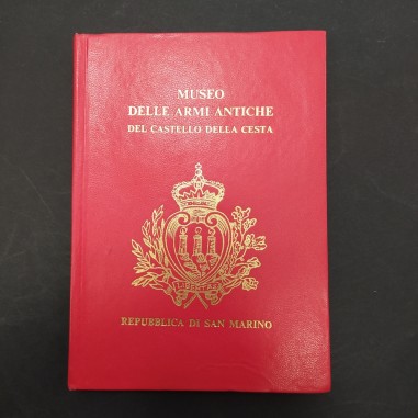 Libro Museo delle armi antiche del castello della Cesta – Repubblica di San Mari