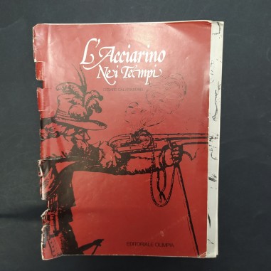 Libro L’acciarino nei tempi Cesare Calamandrei 1976