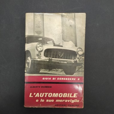 Libro L'automobile e le sue meraviglie, Gioia di conoscere 8, Barbieri, 1960