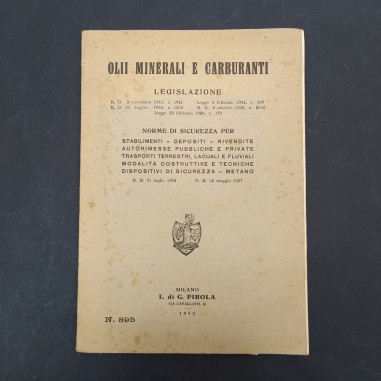 Libro Oli minerali e carburanti, legislazione e norme di sicurezza, Pirola 1952