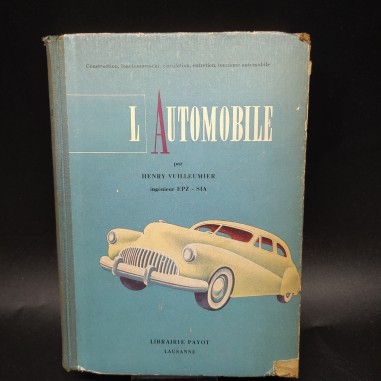 Libro L'automobile, Henry Vuilleumier in francese, 1947. Ingiallimento e piccoli