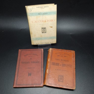 Lotto 3 manuali Hoepli: Teoria matematica, Psicologia Fisiologia, L'alcolismo