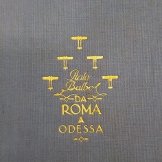 Volume Da Roma a Odessa di Italo Balbo con autografo, 1929. Ingiallimenti 2
