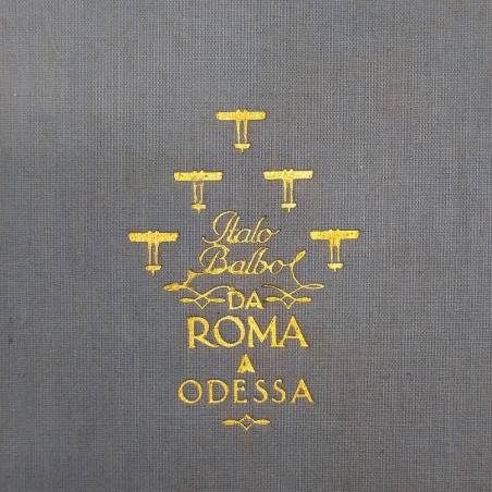 Volume Da Roma a Odessa di Italo Balbo con autografo, 1929. Ingiallimenti