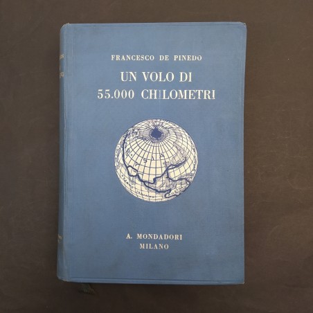 Volume Francesco Pinedo Un volo di 55.000 Km Mondadori 3° ed. 1926