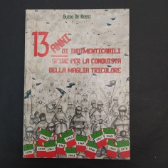 Libro 13 anni di indimenticabili sfide per la conquista della maglia Tricolore