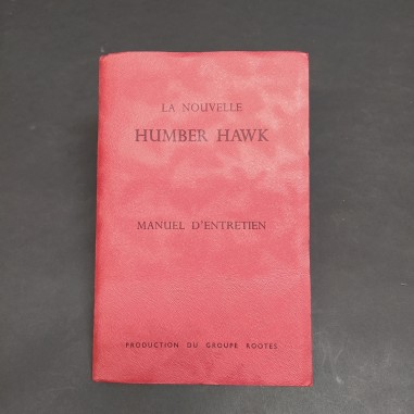 Libretto Manuel d'entretien La Nouvelle Humber Hawk in francese, 1957.Ingiallito