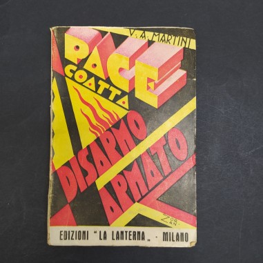 Libretto "Pace coatta disarmo armato" con dedica di V.A. Martini