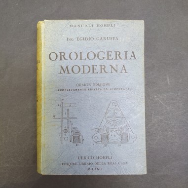 Hoepli Orologeria Moderna Ing. Egidio Garuffa 4° edizione 1931
