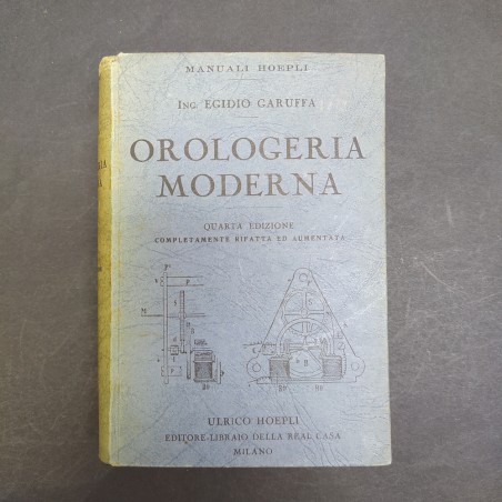 Hoepli Orologeria Moderna Ing. Egidio Garuffa 4° edizione 1931