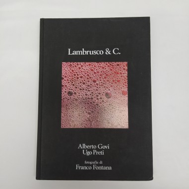 Libro Lambrusco & C, Alberto Govi, Ugo Preti, fotografie Fontana, 1976. Buono