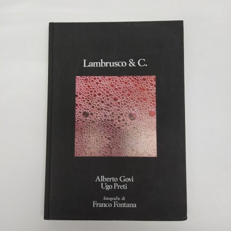 Libro Lambrusco & C, Alberto Govi, Ugo Preti, fotografie Fontana, 1976. Buono