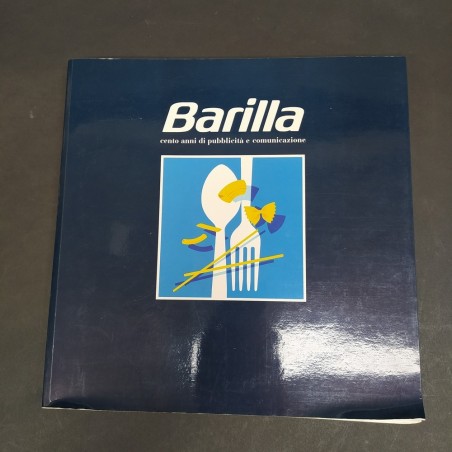 Volume Barilla Cento anni di pubblicità e comunicazione, 1994. Ottime condizioni