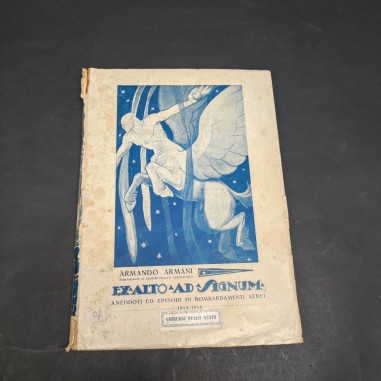 Volume Ex-alto ad signum - Aneddoti di bombardamenti aerei 1915-18, Armani '25