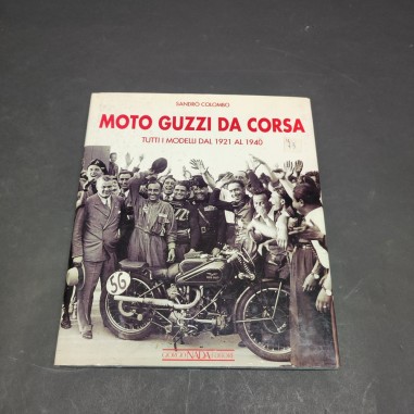 Volume Moto Guzzi da corsa-Tutti i modelli dal 1921 al 1940, Sandro Colombo 1994