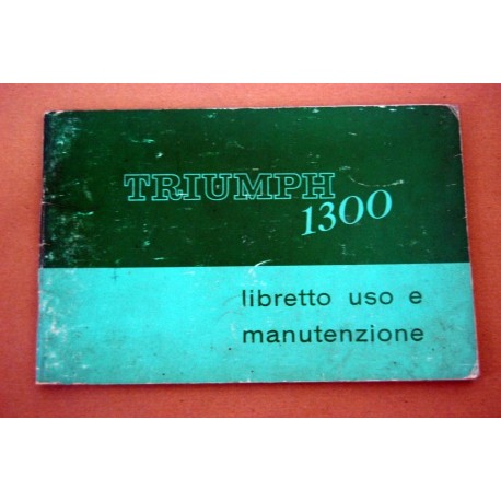 LIBRETTO USO MANUTENZIONE TRIUMPH 1300 1967 1° ED. MOLTO BUONO