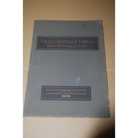 LIBRO ILLUSTRATO VILLE E CASTELLI DELLA PROVINCIA DI CUNEO ACI 1930