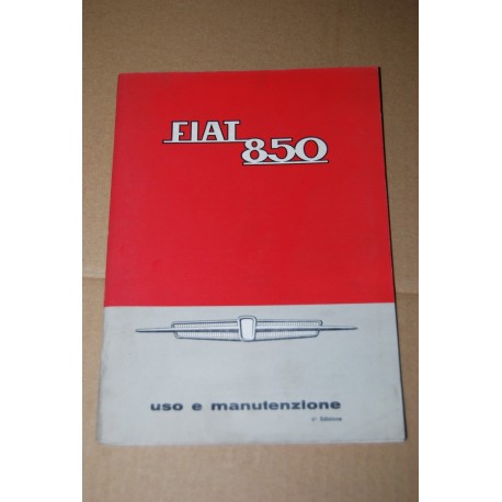 LIBRETTO USO MANUTENZIONE FIAT 850 6° ed. IV 1965 - MOLTO BUONO